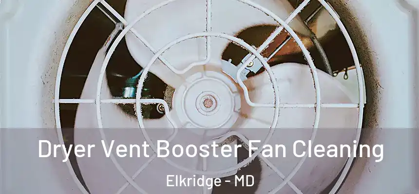  Dryer Vent Booster Fan Cleaning Elkridge - MD
