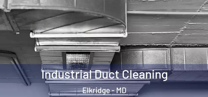  Industrial Duct Cleaning Elkridge - MD