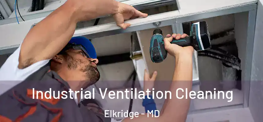  Industrial Ventilation Cleaning Elkridge - MD