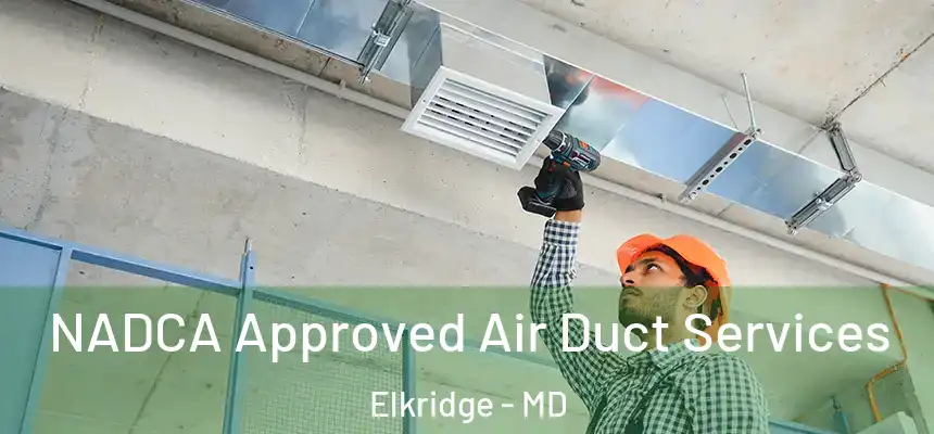  NADCA Approved Air Duct Services Elkridge - MD