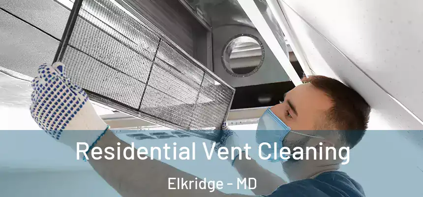  Residential Vent Cleaning Elkridge - MD