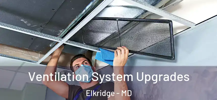  Ventilation System Upgrades Elkridge - MD